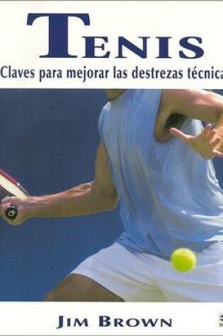 Cover of Tenis. Claves Para Mejorar Las Destrezas Tecnicas