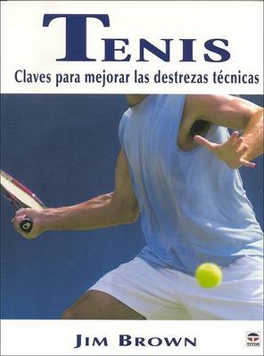 Book cover for Tenis. Claves Para Mejorar Las Destrezas Tecnicas