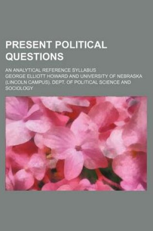 Cover of Present Political Questions; An Analytical Reference Syllabus