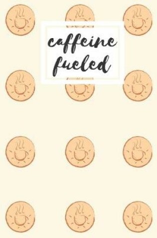 Cover of caffeine fueled