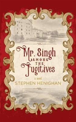 Book cover for Mr. Singh Among the Fugitives