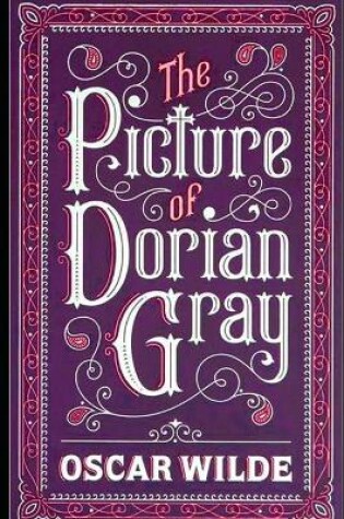 Cover of The Picture of Dorian Gray By Oscar Wilde (Ghost story & Philosophical Romantic Novel) "The Complete Unabridged & Annotated"