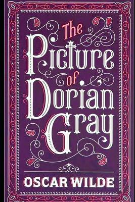 Book cover for The Picture of Dorian Gray By Oscar Wilde (Ghost story & Philosophical Romantic Novel) "The Complete Unabridged & Annotated"