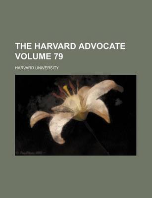 Book cover for The Harvard Advocate Volume 79