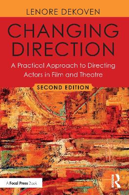 Cover of Changing Direction: A Practical Approach to Directing Actors in Film and Theatre