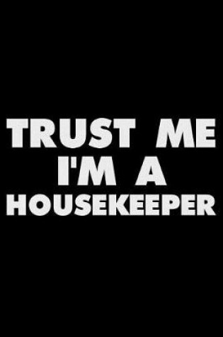 Cover of Trust Me I'm a Housekeeper