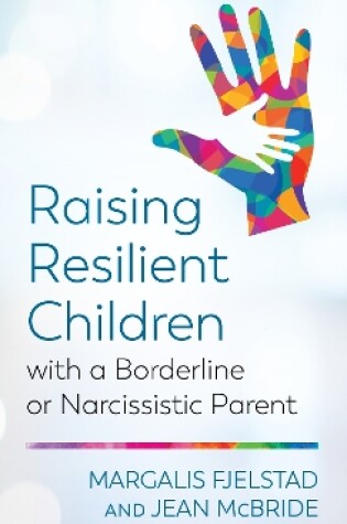 Cover of Raising Resilient Children with a Borderline or Narcissistic Parent