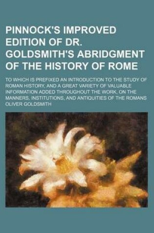 Cover of Pinnock's Improved Edition of Dr. Goldsmith's Abridgment of the History of Rome; To Which Is Prefixed an Introduction to the Study of Roman History