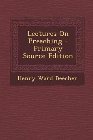 Cover of Lectures on Preaching - Primary Source Edition