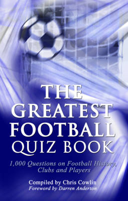 Book cover for The Greatest Football Quiz Book