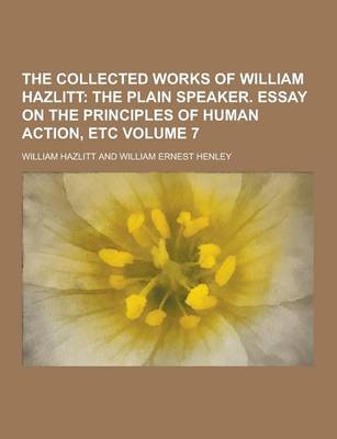 Book cover for The Collected Works of William Hazlitt Volume 7