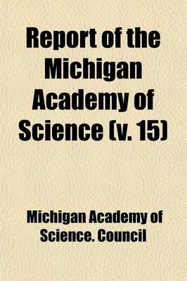Book cover for Report of the Michigan Academy of Science (Volume 15)
