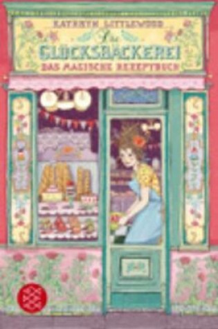 Cover of Die Glucksbackerei Das magische Rezeptbuch