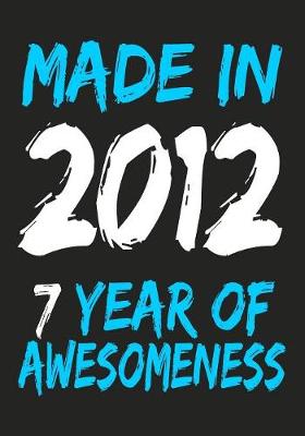 Book cover for Made In 2012 7 Years Of Awesomeness