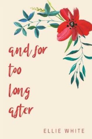 Cover of and for too long after