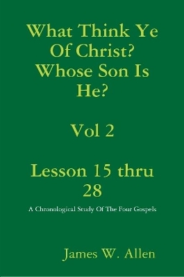 Book cover for What Think Ye Of Christ? Whose Son Is He?  Vol 2