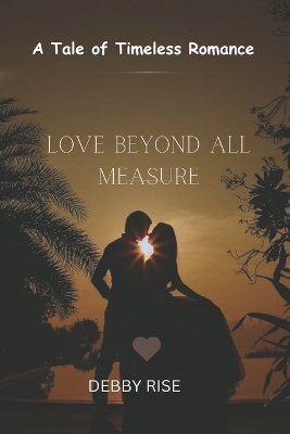 Book cover for Love Beyond All Measure