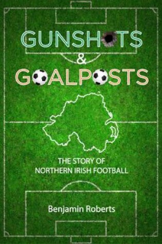 Cover of Gunshots & Goalposts