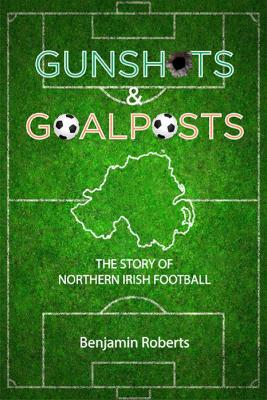 Book cover for Gunshots & Goalposts