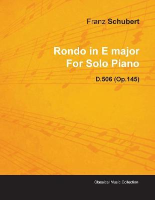 Book cover for Rondo in E Major By Franz Schubert For Solo Piano D.506 (Op.145)