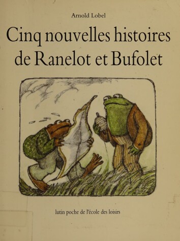 Book cover for Cinq Nouvelles Histoires De Ranelot Et Bufolet = Days with Frog and T