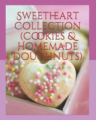 Book cover for Sweetheart Collection (Cookies & Homemade Doughnuts)
