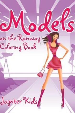 Cover of Models on the Runway Coloring Book