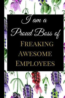 Book cover for I Am a Proud Boss of Freaking Awesome Employees