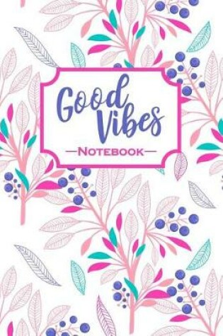 Cover of Good Vibes Notebook