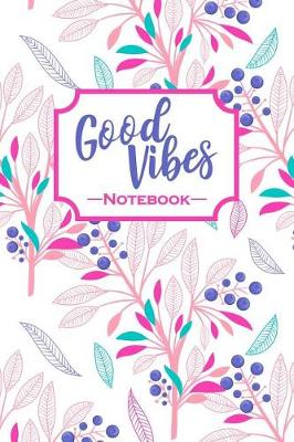 Book cover for Good Vibes Notebook