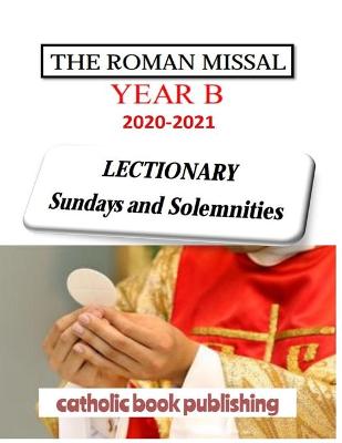 Book cover for THE ROMAN MISSAL 2021 Year B LECTIONARY Sundays and Solemnities