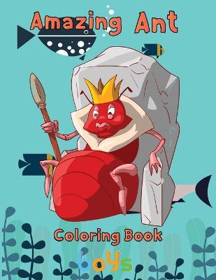 Book cover for Amazing Ant Coloring Book Boys