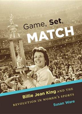 Game, Set, Match by University Susan Ware