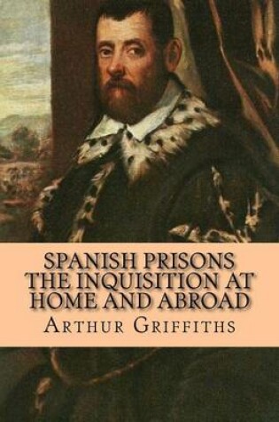 Cover of Spanish Prisons The Inquisition at Home and Abroad