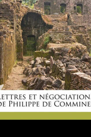 Cover of Lettres Et Negociations de Philippe de Commines Volume 2