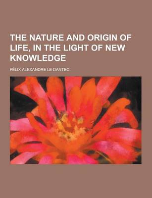 Book cover for The Nature and Origin of Life, in the Light of New Knowledge