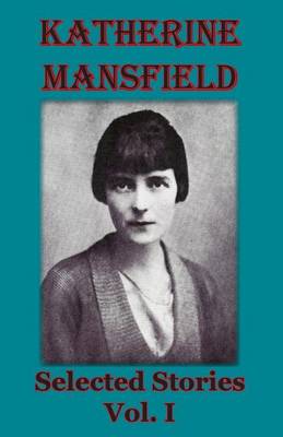 Book cover for Katherine Mansfield. Selected Stories. Vol I