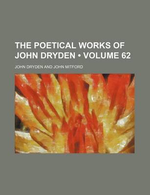 Book cover for The Poetical Works of John Dryden (Volume 62)