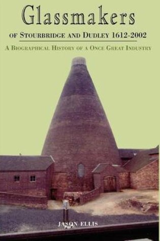 Cover of Glassmakers of Stourbridge and Dudley 1612-2002