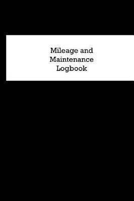 Book cover for Mileage and Maintenance Logbook