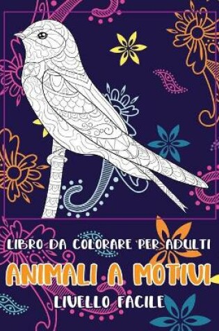 Cover of Libro da colorare per adulti - Livello facile - Animali a motivi