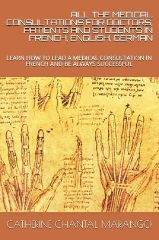 Cover of All the Medical Consultations for Doctors, Patients and Students in French, English, German