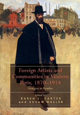 Cover of Foreign Artists and Communities in Modern Paris, 1870-1914