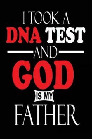 Cover of I Took a DNA Test and God Is My Father