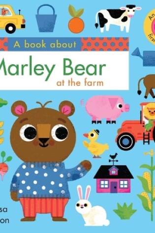 Cover of A Book about Marley Bear at the Farm