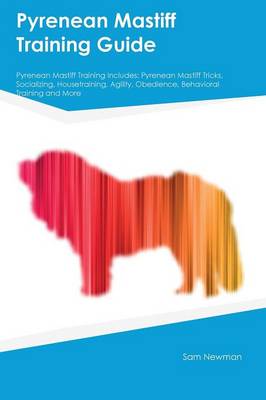 Book cover for Pyrenean Mastiff Training Guide Pyrenean Mastiff Training Includes