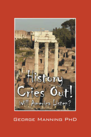 Cover of History Cries Out! Will America Listen?