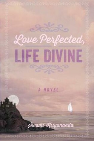 Cover of Love Perfected, Life Divine