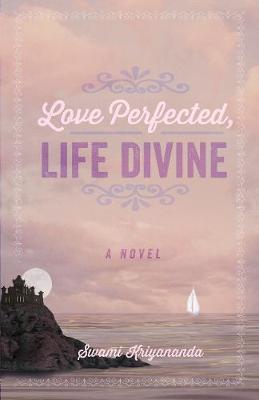 Book cover for Love Perfected, Life Divine