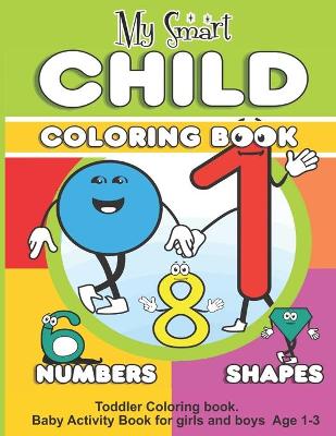 Book cover for My Smart Child Coloring Book - Numbers & Shapes